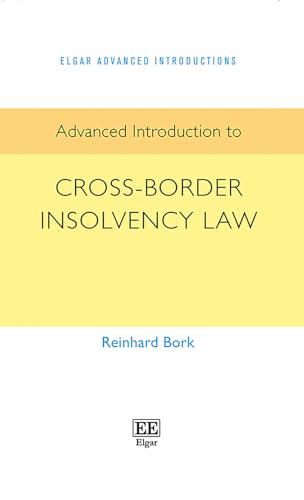 Advanced Introduction to Cross-Border Insolvency Law (The Elgar Advanced Introductions) von Edward Elgar Publishing Ltd