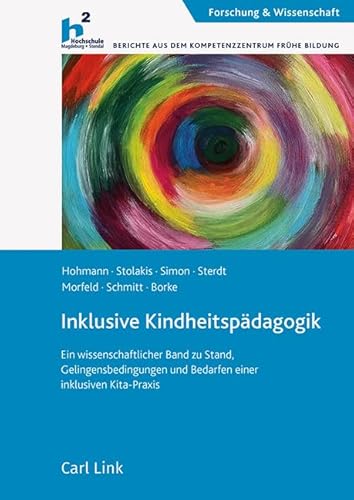 Inklusive Kindheitspädagogik: Ein wissenschaftlicher Band zu Stand, Gelingensbedingungen und Bedarfen einer inklusiven Kita-Praxis von Link, Carl Verlag