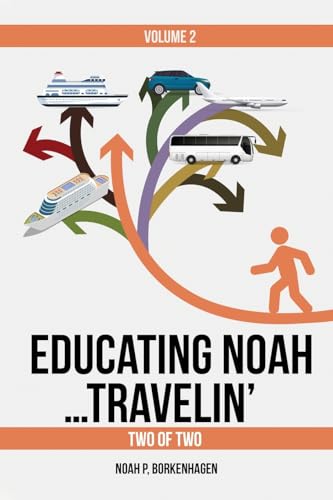 EDUCATING NOAH...TRAVELIN' (Second of Two) von Noah
