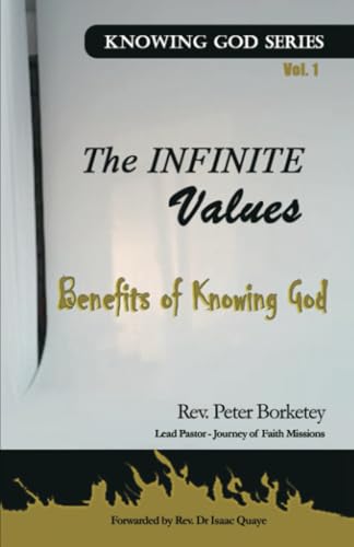 The Infinite Values of Knowing God: Knowing God Series