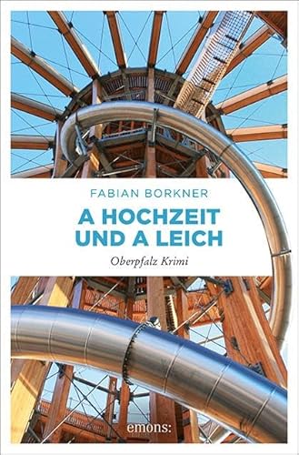 A Hochzeit und a Leich: Oberpfalz Krimi von Emons Verlag