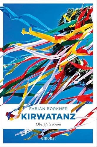Kirwatanz: Oberpfalz Krimi von Emons Verlag