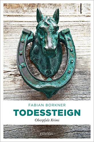 Todessteign: Oberpfalz Krimi (Agathe Viersen und Gerhard Leitner)