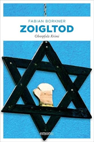 Zoigltod: Oberpfalz Krimi (Agathe Viersen und Gerhard Leitner) von Emons Verlag