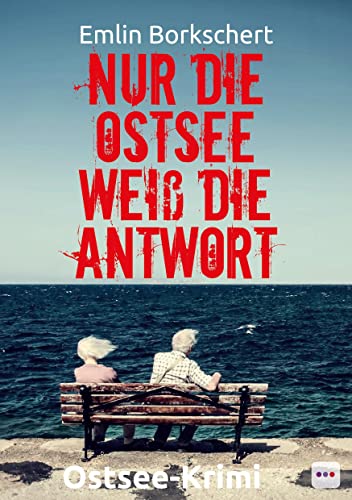 Nur die Ostsee weiß die Antwort: Kripo Anklam ermittelt in Greifswald. Ostsee-Krimi