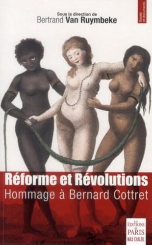Réforme et Révolutions: Hommage à Bernard Cottret