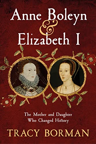 Anne Boleyn & Elizabeth I: The Mother and Daughter Who Changed History von Hodder & Stoughton