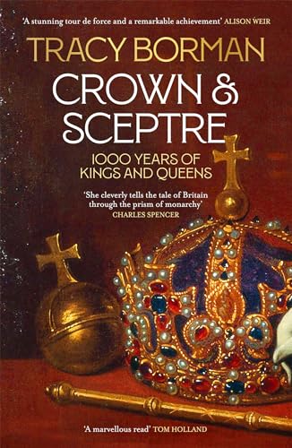 Crown & Sceptre: A New History of the British Monarchy from William the Conqueror to Charles III von Hodder And Stoughton Ltd.