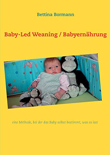 Baby-Led Weaning / Babyernährung: eine Methode, bei der das Baby selbst bestimmt, was es isst Baby-Led Weaning / Babyernährung: eine Methode, bei der das Baby selbst bestimmt, was es isst