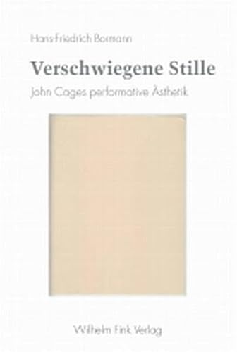 Verschwiegene Stille. John Cages performative Ästhetik Verschwiegene Stille. John Cages performative Ästhetik von Fink Wilhelm GmbH + Co.KG