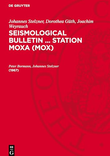 Seismological Bulletin ... Station Moxa (MOX), Seismological Bulletin ... Station Moxa (MOX) (1967): AVSBMOX-B von De Gruyter