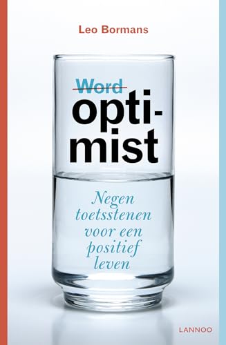 Word optimist: negen toetsstenen voor een positief leven Word optimist: negen toetsstenen voor een positief leven von Lannoo