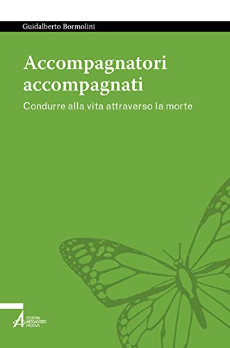 Accompagnatori accompagnati. Condurre alla vita attraverso la morte (Tutto è vita) von TUTTO È VITA