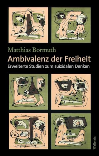 Ambivalenz der Freiheit: Erweiterte Studien zum suizidalen Denken