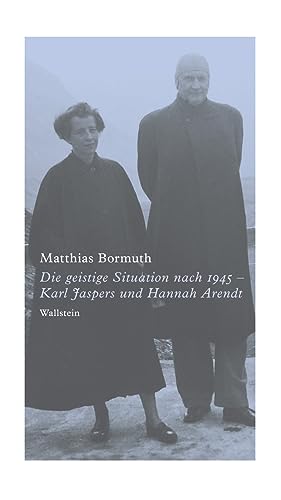 Die geistige Situation nach 1945 – Karl Jaspers und Hannah Arendt: Zur geistigen Situation nach 1945 Die geistige Situation nach 1945 – Karl Jaspers und Hannah Arendt: Zur geistigen Situation nach 1945