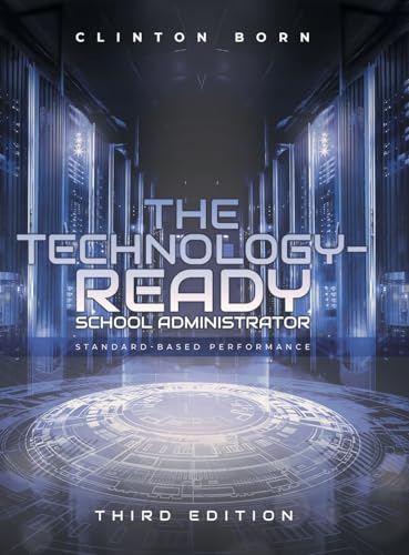 The Technology-Ready School Administrator: Standard-Based Performance The Technology-Ready School Administrator: Standard-Based Performance von LitPrime Solutions