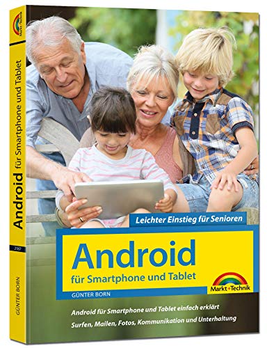 Android für Smartphones & Tablets – Leichter Einstieg für Senioren: die verständliche Anleitung - 3. aktualisierte Auflage des Bestsellers - komplett in Farbe - große Schrift