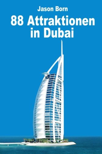 88 Attraktionen in Dubai von CreateSpace Independent Publishing Platform