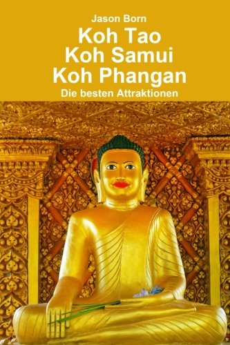 Koh Tao - Koh Samui - Koh Phangan von CreateSpace Independent Publishing Platform