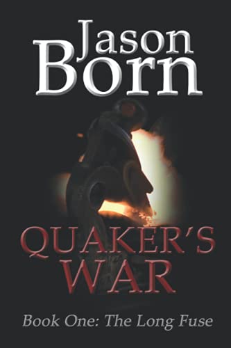 Quaker's War (The Long Fuse, Band 1) von CreateSpace Independent Publishing Platform