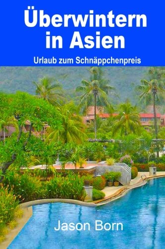 Überwintern in Asien: Urlaub zum Schnäppchenpreis