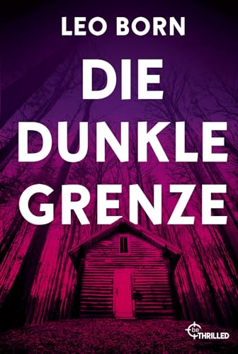 Die dunkle Grenze (Ein Jack-Diehl-Thriller) von beTHRILLED