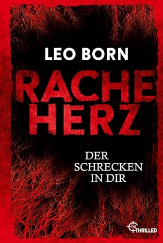 Racheherz. Der Schrecken in dir von beTHRILLED