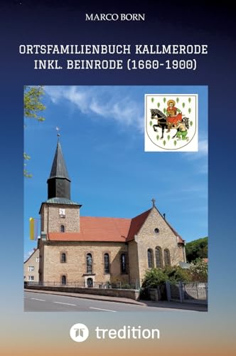 Ortsfamilienbuch Kallmerode inkl. Beinrode (1660-1900) von tredition