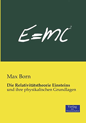 Die Relativitätstheorie Einsteins: und ihre physikalischen Grundlagen