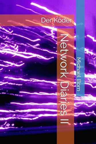 Network Diaries II: Der Köder von Independently published
