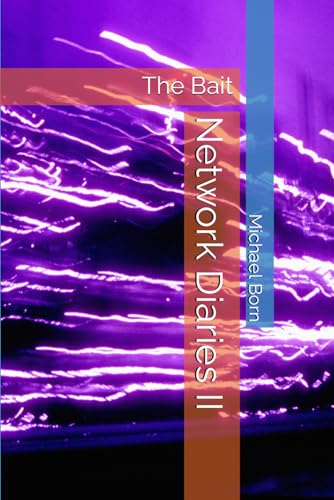 Network Diaries II: The Bait von Independently published