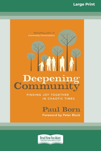 Deepening Community: Finding Joy Together in Chaotic Times (16pt Large Print Format) von ReadHowYouWant