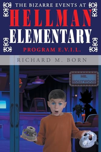 The Bizarre Events at Hellman Elementary: Program E.V.I.L. von Page Publishing