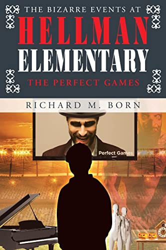 The Bizarre Events at Hellman Elementary: The Perfect Games von Page Publishing
