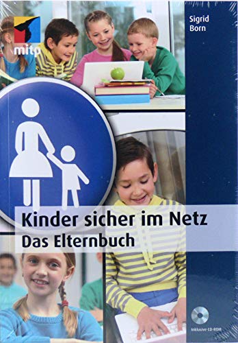 Kinder sicher im Netz: Das Elternbuch (mitp Anwendungen)
