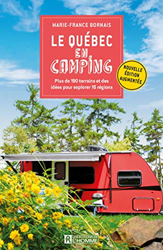 Le Québec en camping - Plus de 190 terrains et des idées pour explorer 16 régions Le Québec en camping - Plus de 190 terrains et des idées pour explorer 16 régions von DE L HOMME