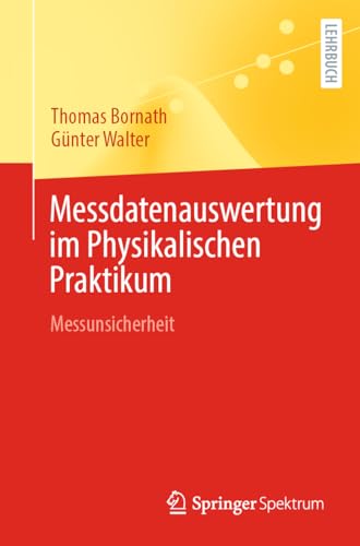 Messdatenauswertung im Physikalischen Praktikum: Messunsicherheit von Springer Spektrum