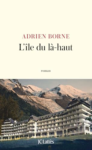 L'île du là-haut: Roman von Jean Claude Lattès Ed.