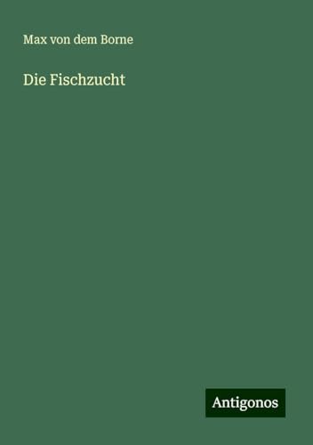 Die Fischzucht von Antigonos Verlag