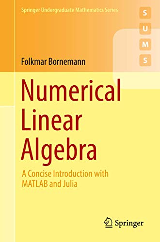 Numerical Linear Algebra: A Concise Introduction with MATLAB and Julia (Springer Undergraduate Mathematics Series) von Springer