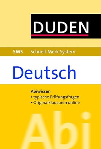 Abi Deutsch: Abiwissen, tyische Prüfungsaufgaben, Originalklausuren online (Duden SMS - Schnell-Merk-System)