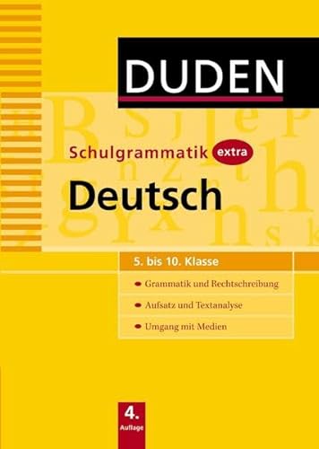 Duden - Schulgrammatik extra - Deutsch: Grammatik und Rechtschreibung - Aufsatz und Textanalyse - Umgang mit Medien (5. bis 10. Klasse) (Duden - Schulwissen extra)