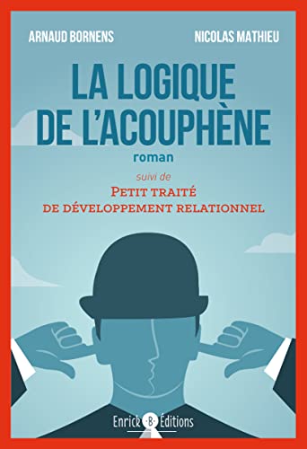 La logique de l'acouphène: Roman suivi de Petit traité de développement relationnel von ENRICK