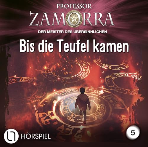 Professor Zamorra - Folge 5: Bis die Teufel kamen. Hörspiel. (Professor Zamorra Hörspiele, Band 5)