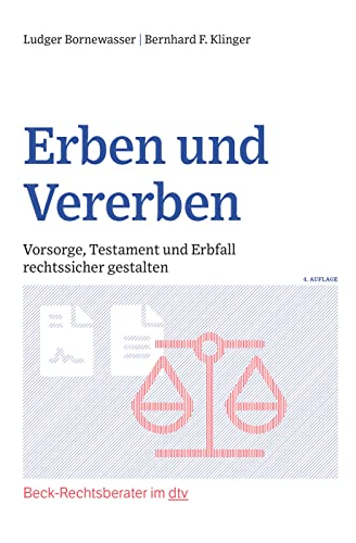 Erben und Vererben: Vorsorge, Testament und Erbfall rechtssicher gestalten (Beck-Rechtsberater im dtv)