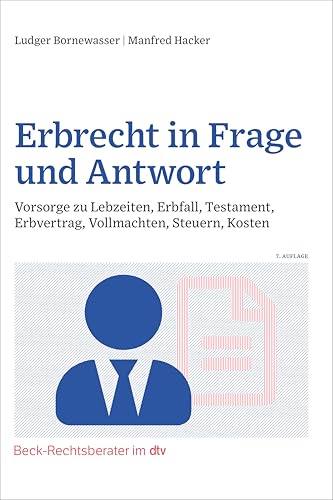 Erbrecht in Frage und Antwort: Vorsorge zu Lebzeiten, Erbfall, Testament, Erbvertrag, Vollmachten, Steuern, Kosten (Beck-Rechtsberater im dtv) von dtv Verlagsgesellschaft