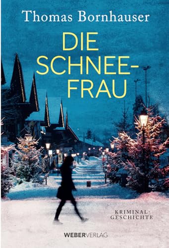 Die Schneefrau: Kriminalgeschichte