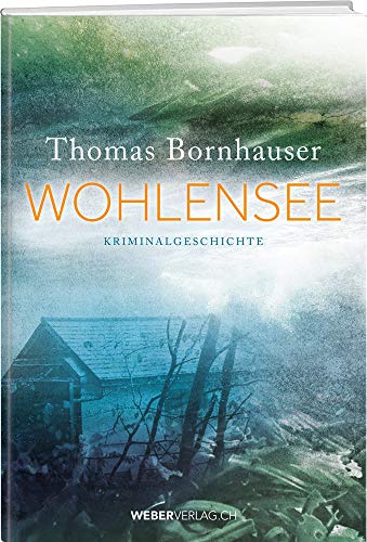 Wohlensee: Kriminalgeschichte von Werd & Weber