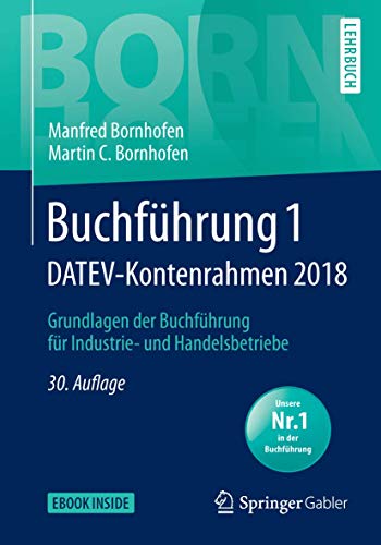 Buchführung 1 DATEV-Kontenrahmen 2018: Grundlagen der Buchführung für Industrie- und Handelsbetriebe (Bornhofen Buchführung 1 LB)