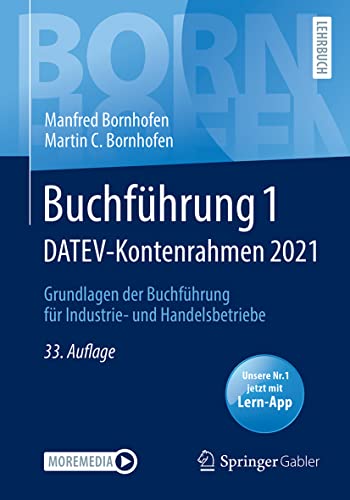 Buchführung 1 DATEV-Kontenrahmen 2021: Grundlagen der Buchführung für Industrie- und Handelsbetriebe (Bornhofen Buchführung 1 LB)